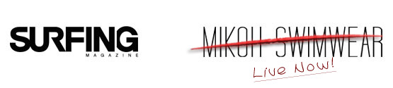 Surfing Magazine Relaunch and Mikoh Swimwear Coming Soon